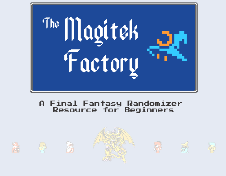 The Magitek Factory: A Final Fantasy Randomizer Resource for Beginners